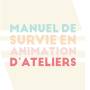 manuel_20de_20survie_20en_20animation_20d_ateliers.jpg